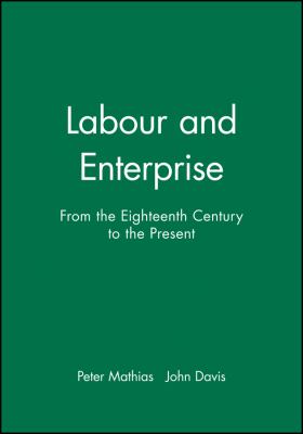 Labour and Enterprise : From the Eighteenth Century to the Present