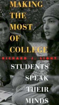 Making the Most of College : Students Speak Their Minds