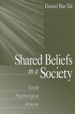 Shared Beliefs in a Society : Social Psychological Analysis
