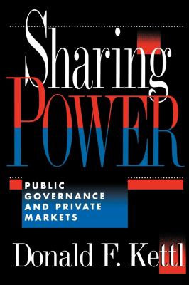 Sharing Power : Public Governance and Private Markets