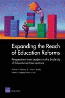 Expanding the Reach of Reform : Perspectives from Leaders in the Scale-Up of Educational Interventions