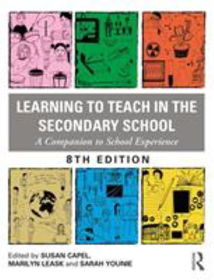 Learning to Teach in the Secondary School : A Companion to School Experience