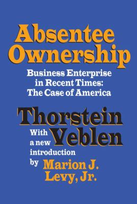 Absentee Ownership : Business Enterprise in Recent Times - the Case of America