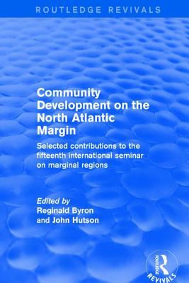 Community Development on the North Atlantic Margin : Selected Contributions to the Fifteenth International Seminar on Marginal Regions