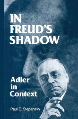In Freud's Shadow : Adler in Context