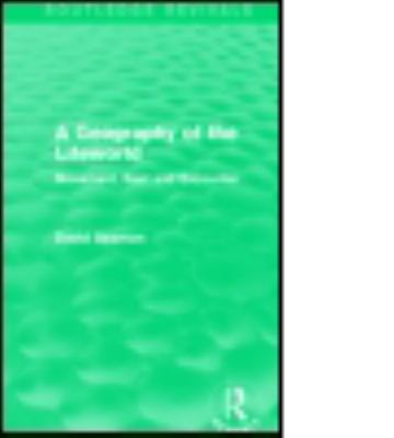 A Geography of the Lifeworld (Routledge Revivals) : Movement, Rest and Encounter