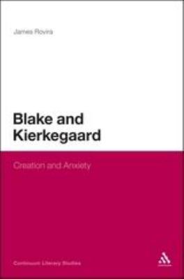 Blake and Kierkegaard : Creation and Anxiety