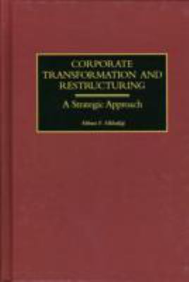 Corporate Transformation and Restructuring : A Strategic Approach