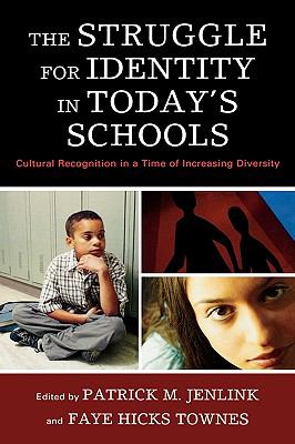 The Struggle for Identity in Today's Schools : Cultural Recognition in a Time of Increasing Diversity