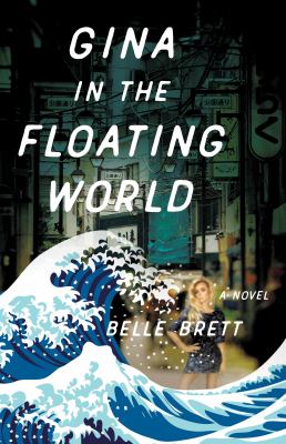 Gina in the Floating World : A Novel