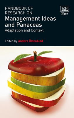 Handbook of Research on Management Ideas and Panaceas : Adaptation and Context