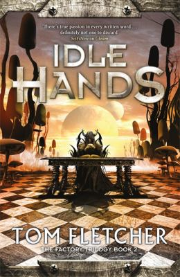 Idle Hands : The Factory Trilogy Book 2