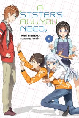 A Sister's All You Need. , Vol. 2 (light Novel)
