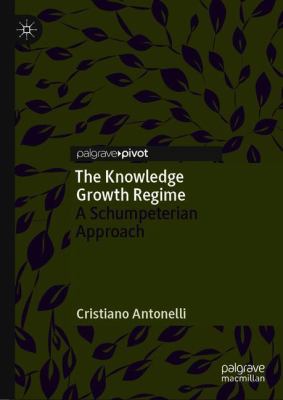 The Knowledge Growth Regime : A Schumpeterian Approach