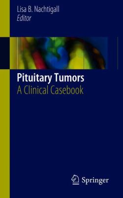 Pituitary Tumors : A Clinical Casebook