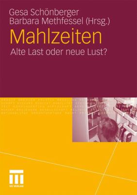 Mahlzeiten : Alte Last Oder Neue Lust?