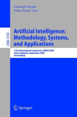 Artificial Intelligence-Methodology, Systems, and Applications : 11th International Conference, AIMSA 2004, Varna, Bulgaria, September 2004, Proceedings