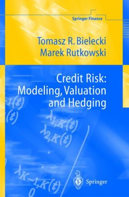 Credit Risk - Modeling, Valuation and Hedging