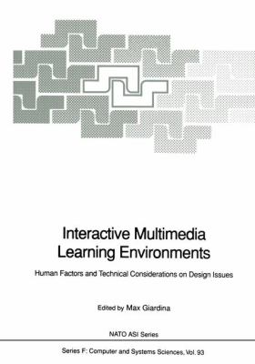 Interactive Multimedia Learning Environments : Human Factors and Technical Considerations on Design Issues