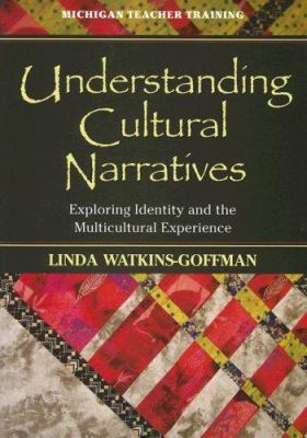 Understanding Cultural Narratives : Exploring Identity and the Multicultural Experience