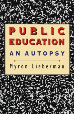 Public Education : An Autopsy