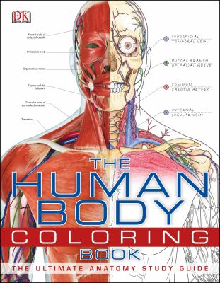 The Human Body Coloring Book : The Ultimate Anatomy Study Guide