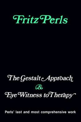 The Gestalt Approach and Eyewitness to Therapy