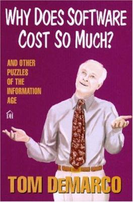 Why Does Software Cost So Much? : And Other Puzzles of the Information Age