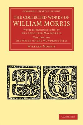 The Collected Works of William Morris : With Introductions by His Daughter May Morris