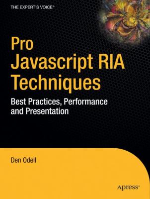 Pro JavaScript RIA Techniques : Best Practices, Performance and Presentation