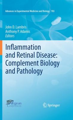 Inflammation and Retinal Disease : Complement Biology and Pathology