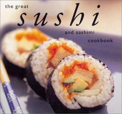 The Great Sushi and Sashimi Cookbook