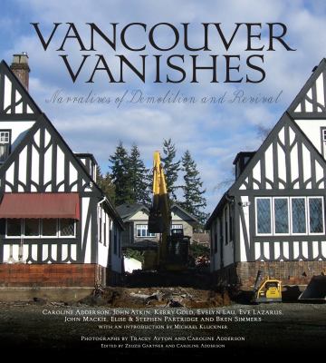 Vancouver Vanishes : The Disappearance of Old Vancouver
