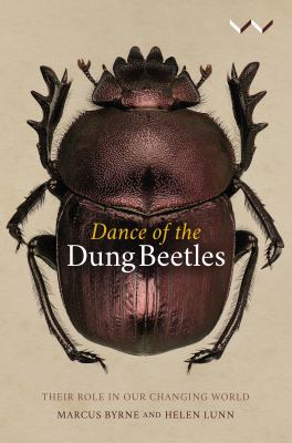 Dance of the Dung Beetles : Their Role in Our Changing World