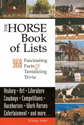 The Horse Book of Lists : 968 Fascinating Facts and Tantalizing Trivia