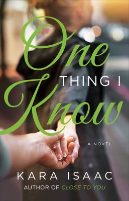 One Thing I Know : A Novel