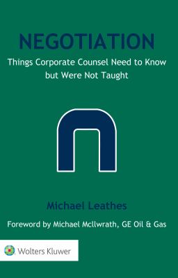 Negotiation : Things Corporate Counsel Need to Know but Were Not Taught