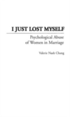 I Just Lost Myself : Psychological Abuse of Women in Marriage