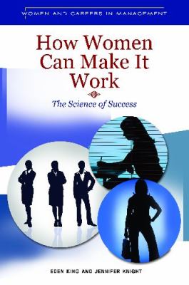 How Women Can Make It Work : The Science of Success