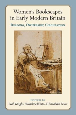 Women's Bookscapes in Early Modern Britain : Reading, Ownership, Circulation