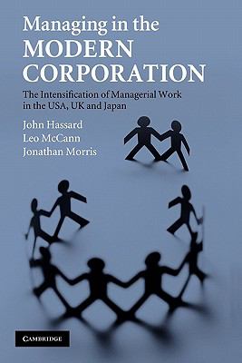 Managing in the Modern Corporation : The Intensification of Managerial Work in the USA, UK and Japan
