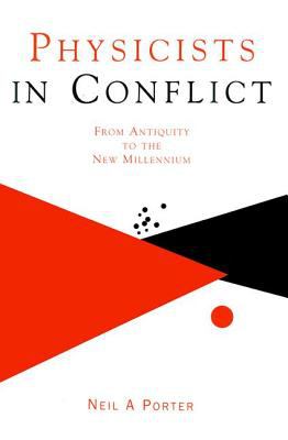 Physicists in Conflict : From Antiquity to the New Millennium