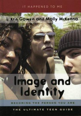 Image and Identity : Becoming the Person You Are