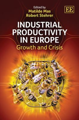 Industrial Productivity in Europe : Growth and Crisis