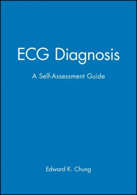 ECG Diagnosis : A Self-Assessment Guide