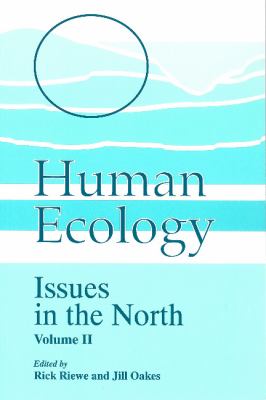 Human Ecology Vol. II : Issues in the North