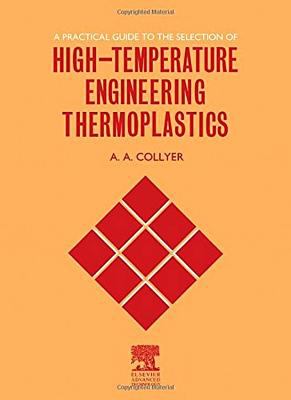 A Practical Guide to the Selection of High-Temperature Engineering Thermoplastics