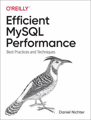 Efficient MySQL Performance : Best Practices and Techniques