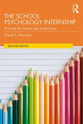 The School Psychology Internship : A Guide for Interns and Supervisors