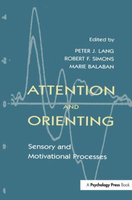 Attention and Orienting : Sensory and Motivational Processes